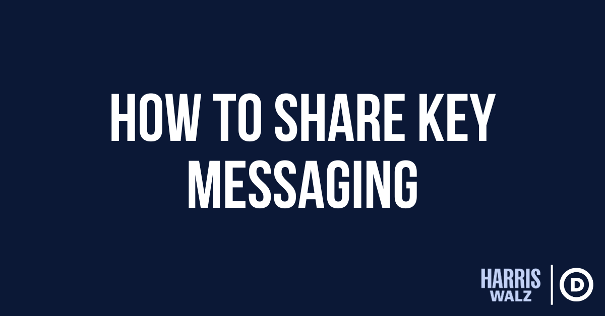 How to Share Key Messaging · The Democratic National Committee